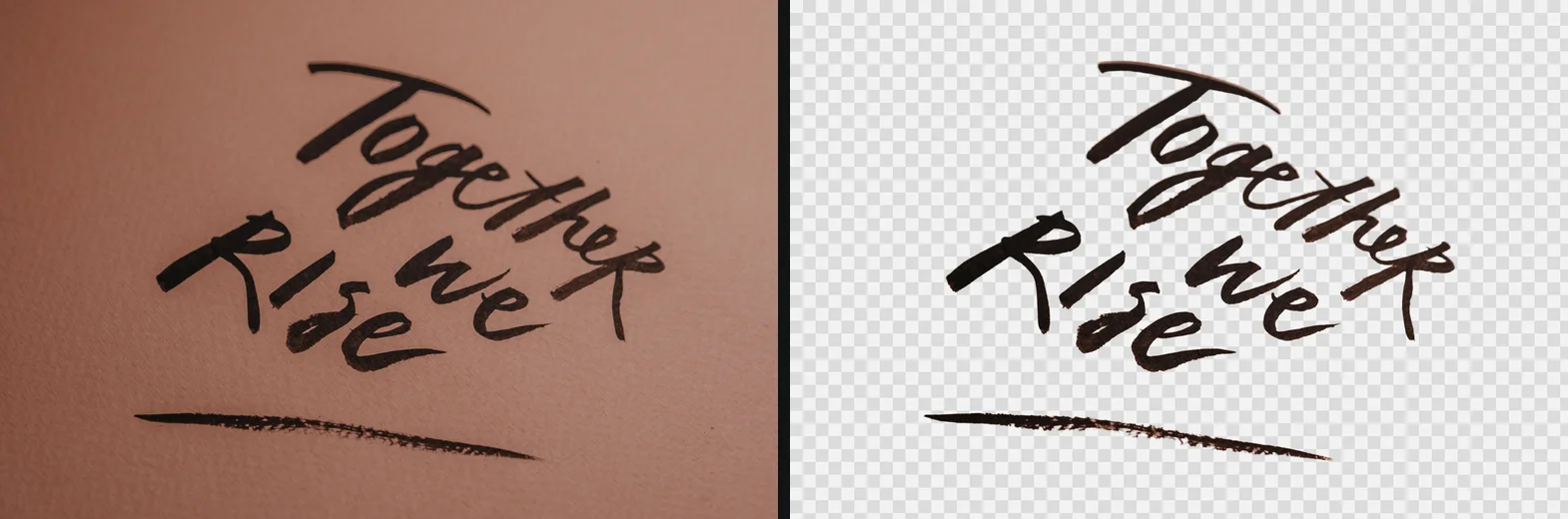 Brush lettering reading Together we rise on pink paper, and the lettering alone on a light transparent checkerboard